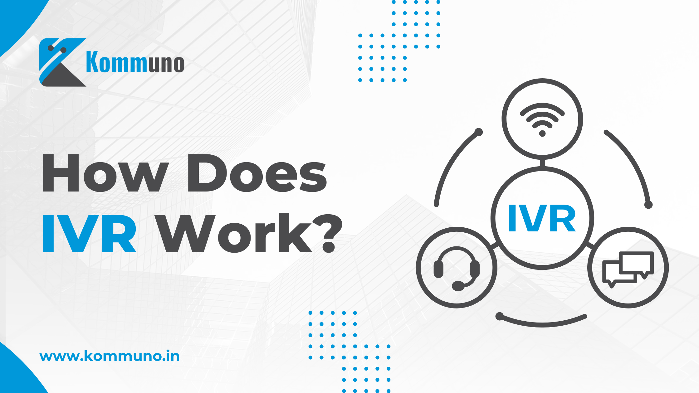 Interactive Voice Response (IVR): What It Is and How to Use It Effectively